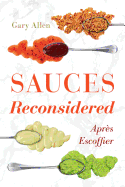 Sauces Reconsidered: Aprs Escoffier