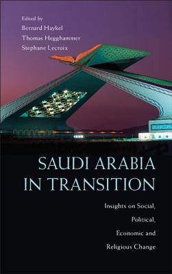 Saudi Arabia in Transition - Haykel, Bernard (Editor), and Hegghammer, Thomas (Editor), and LaCroix, Stphane (Editor)