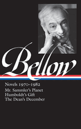 Saul Bellow: Novels 1970-1982 (Loa #209): Mr. Sammler's Planet / Humboldt's Gift / The Dean's December
