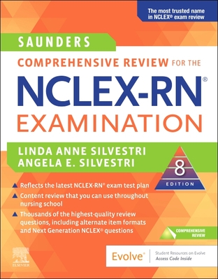 Saunders Comprehensive Review for the Nclex-Rn(r) Examination - Silvestri, Linda Anne, and Silvestri, Angela Elizabeth, PhD, Aprn, CNE