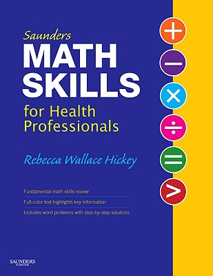 Saunders Math Skills for Health Professionals - Hickey, Rebecca