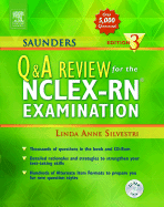 Saunders Q & A Review for the Nclex-Rn(r) Examination: Saunders Q & A Review for the Nclex-Rn(r) Examination - Silvestri, Linda Anne, PhD, RN, Faan