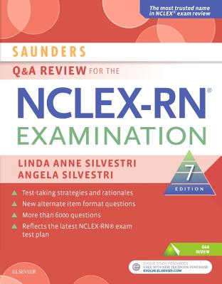 Saunders Q & A Review for the Nclex-Rn(r) Examination - Silvestri, Linda Anne, PhD, RN, Faan, and Silvestri, Angela, PhD, Aprn, CNE