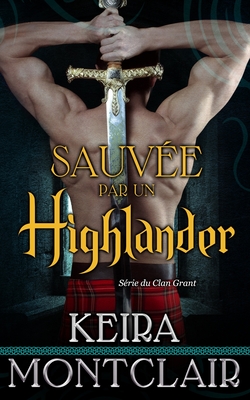 Sauv?e Par Un Highlander - Fokou, Aline (Translated by), and Montclair, Keira