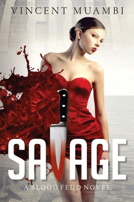 Savage: A Blood Feud Novel - Muambi, Vincent