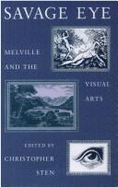 Savage Eye: Melville and the Visual Arts