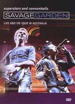 Savage Garden: Superstars & Cannonballs