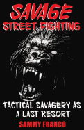 Savage Street Fighting: Tactical Savagery as a Last Resort