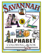 Savannah Alphabet Coloring Book: Savannah A to Z