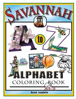 Savannah Alphabet Coloring Book: Savannah A to Z - Laughlin, David