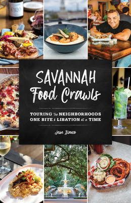 Savannah Food Crawls: Touring the Neighborhoods One Bite and Libation at a Time - Blanco, Jesse