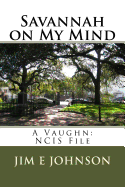 Savannah on My Mind: A Vaughn: Ncis File