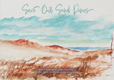 Save Our Sand Dunes - West, Hannah Bunn, and Baum, Ann-Cabell