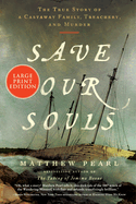 Save Our Souls: The True Story of a Castaway Family, Treachery, and Murder