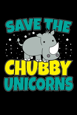 Save The Chubby Unicorns: 120 Seiten (6x9 Zoll) Notizbuch Kariert fr Nashorn Freunde I Unicorn Kariertes Notizheft I Einhorn Notizblock I Rhino Notizplaner - Storm, Ben