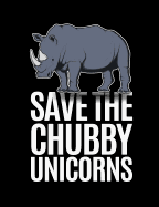 Save The Chubby Unicorns: Funny Quotes and Pun Themed College Ruled Composition Notebook