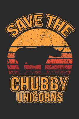Save the Chubby Unicorns: Notebook Journal Handlettering Logbook 110 Pages Blank Paper 6 X 9 Record Books I Rhinoceros Journals I Rhinoceros Gifts - Torok, Chris