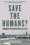 Save the Humans?: Common Preservation in Action