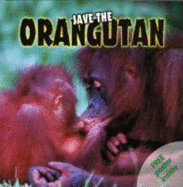 Save the Orangutan - Eason, Sarah