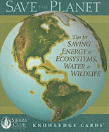 Save the Planet Knowledge Cards: Tips for Saving Energy & Ecosystems, Water & Wildlife
