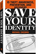 Save Your Identity: Id Theft Awareness, Prevention, and Recovery