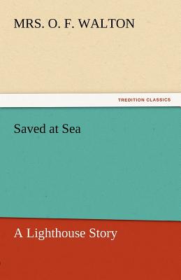 Saved at Sea - Walton, O F, Mrs.