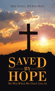 Saved by Hope: We Win When We Don't Give In