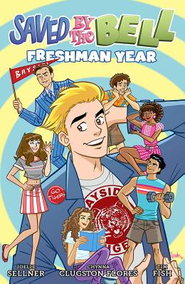 Saved By The Bell: Freshman Year - Flores, Chynna Clugston (Artist), and Fish, Tim (Artist), and Flood, Joe (Artist)