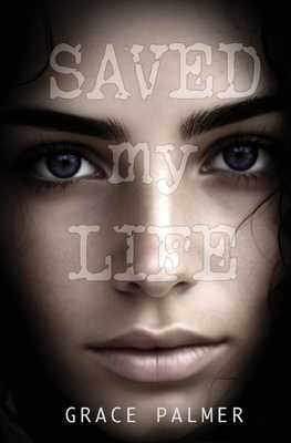 Saved My Life - Palmer, Grace