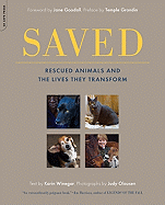 Saved: Rescued Animals and the Lives They Transform