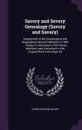 Savery and Severy Genealogy (Savory and Savary): Supplement to the Genealogical and Biographical Record Published in 1893 ... Being a Continuation of the Notes, Additions, and Corrections in the Original Work From Page XX