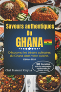 Saveurs authentiques du Ghana: Dcouvrez les trsors culinaires du Ghana dans votre cuisine