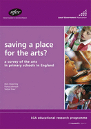 Saving a Place for the Arts?: A Survey of the Arts in Primary Schools in England