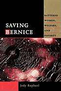 Saving Bernice: Battered Women, Welfare, and Poverty