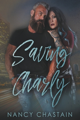 Saving Charly - Chastain, Nancy