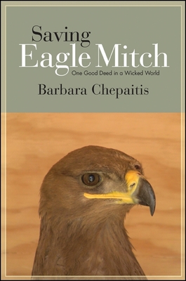 Saving Eagle Mitch - Chepaitis, Barbara