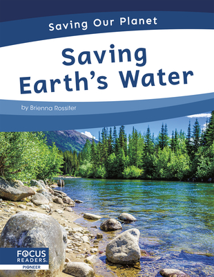Saving Earth's Water - Rossiter, Brienna