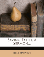 Saving Faith, a Sermon