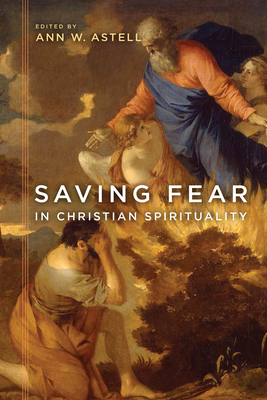 Saving Fear in Christian Spirituality - Astell, Ann W (Editor)