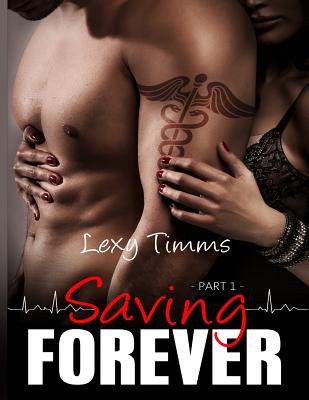 Saving Forever - Part 1 - Timms, Lexy