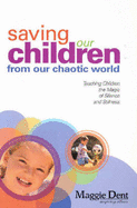 Saving Our Children from Our Chaotic World