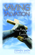 Saving Salvation: The Amazing Evolution of Grace