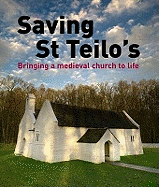 Saving St Teilo's - Bringing a Medieval Church to Life