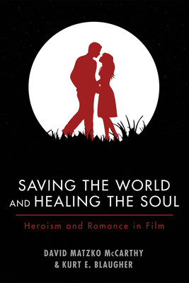 Saving the World and Healing the Soul - McCarthy, David M, and Blaugher, Kurt E