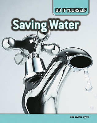 Saving Water: Water Cycle - Silverman, Buffy