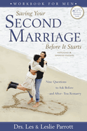 Saving Your Second Marriage Before It Starts Workbook for Men: Nine Questions to Ask Before---And After---You Remarry