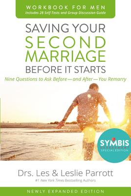 Saving Your Second Marriage Before It Starts Workbook for Men Updated: Nine Questions to Ask Before---And After---You Remarry - Parrott, Les And Leslie