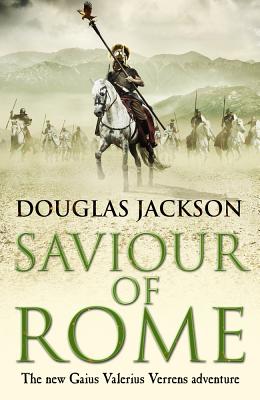 Saviour of Rome: (Gaius Valerius Verrens 7) - Jackson, Douglas