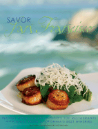 Savor San Francisco: Recipes from San Francisco's Top Restaurants with Wines from California's Best Wineries