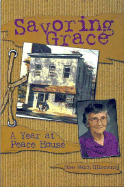 Savoring Grace: A Year at Peace House